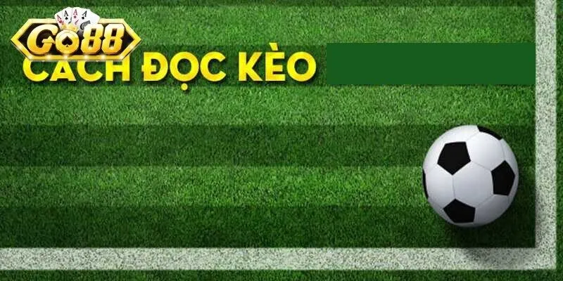 Cách đọc kèo đồng banh Go88