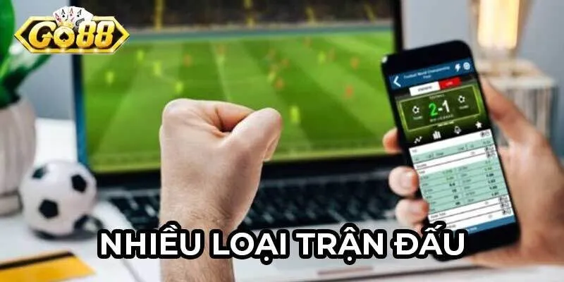 Nhiều loại trận đấu