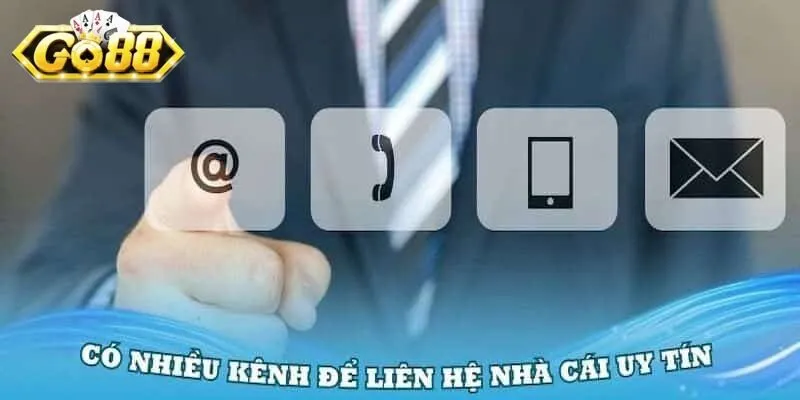 Lựa chọn phương thức liên hệ Go88 phù hợp tình huống