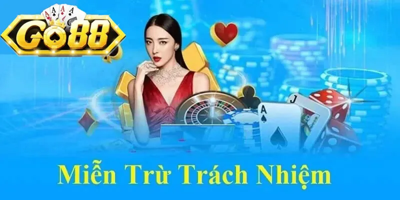 Tìm hiểu sơ lược về chính sách miễn trừ nghĩa vụ của Go88