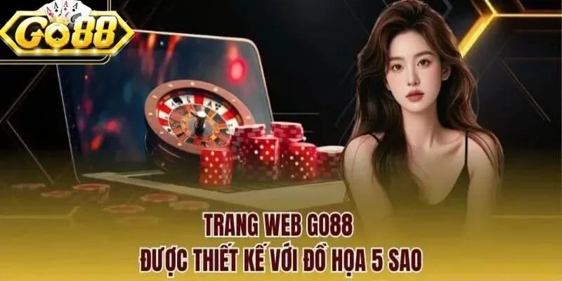 GO88 có thiết kế đồ họa 5 sao, giao diện ấn tượng